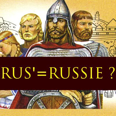 La Rus' de Kiev est-elle l'ancêtre de la Russie ?