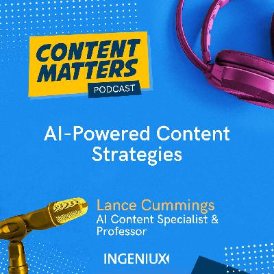 AI-Powered Content Strategies with Lance Cummings AI-Powered Content Strategies with Lance Cummings