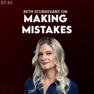 #63 You are not your mistakes : Beth Sturdevant #63 You are not your mistakes : Beth Sturdevant