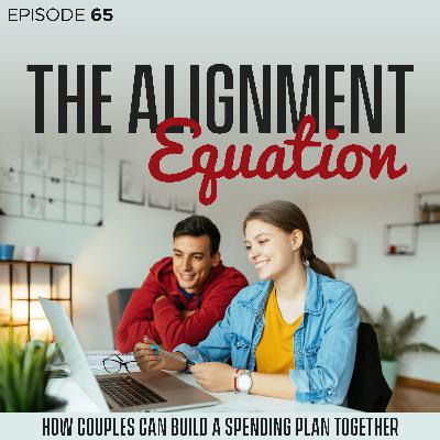 The Alignment Equation: How Couples Can Build a Spending Plan Together