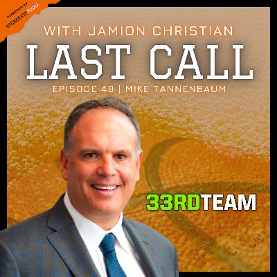 40) Mike Tannenbaum - Last Call With Jamion Christian - Powered by Speakeasy Media