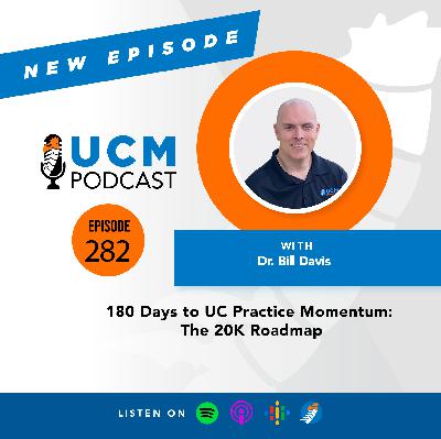 UCM 282: 180 Days to UC Practice Momentum: The 20K Roadmap
