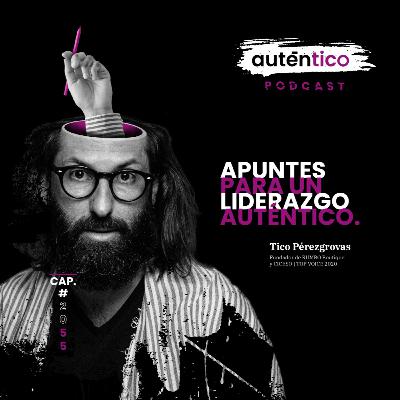Cap. 2054 - Apuntes para un liderazgo auténtico Cap. 2054 - Apuntes para un liderazgo auténtico