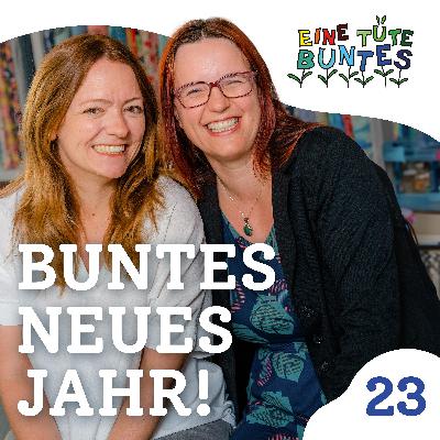 Episode 23: Buntes neues Jahr Episode 23: Buntes neues Jahr