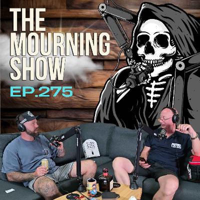 Ep.275 - The Mourning Show