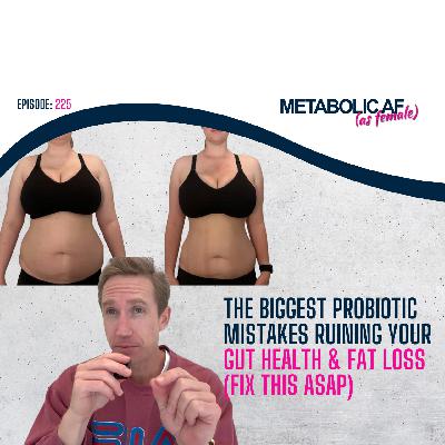 THE BIGGEST PROBIOTIC MISTAKES RUINING YOUR GUT HEALTH & FAT LOSS (FIX THIS ASAP)