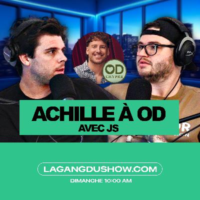 Achille est à OD ! FT. JS | La Gang #151