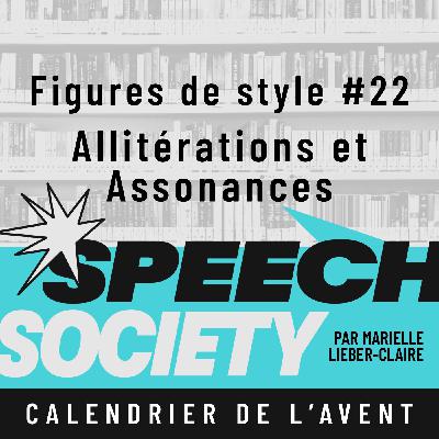 60. Calendrier de l'Avent des Figures de Style (22/22) : Allitérations et assonances, quand la phonétique renforce le sens