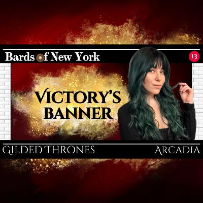 Episode 13: Victory's Banner | Gilded Thrones