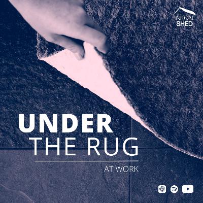 Under the Rug at Work Podcast Reintroduction with Nicole Turnbull Under the Rug at Work Podcast Reintroduction with Nicole Turnbull