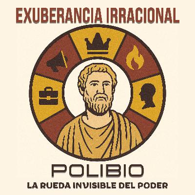 Episodio 65: "Polibio: La rueda invisible del poder" Episodio 65: "Polibio: La rueda invisible del poder"