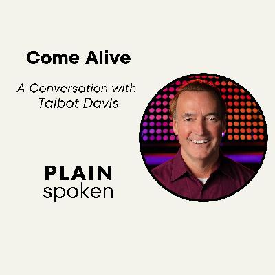 Come Alive: A Conversation with Talbot Davis