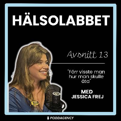 13. Jessica Frej - "Förr visste man hur man skulle äta" 13. Jessica Frej - "Förr visste man hur man skulle äta"