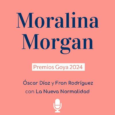 #63: Premios Goya 2024, con La Nueva Normalidad #63: Premios Goya 2024, con La Nueva Normalidad