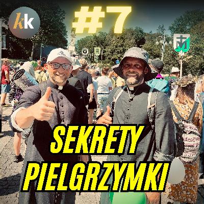 Sekrety Pielgrzymki - pieszą pielgrzymka na Jasną Górę jakiej nie znacie. KatoKonkret #7
