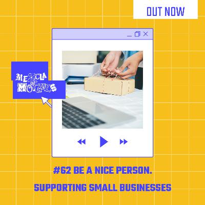 #62 Supporting small business before they get discouraged.