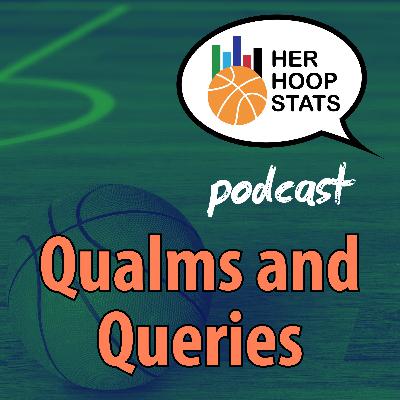 Qualms and Queries | The Her Hoop Stats Podcast