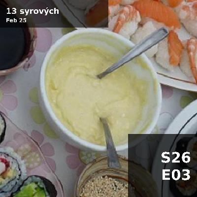 13 syrových (S26E03) — Wed 25th Feb | 0h - 2h