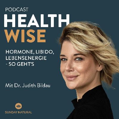 #133 Hormone, Libido, Lebensenergie - so geht’s. Mit Dr. Judith Bildau