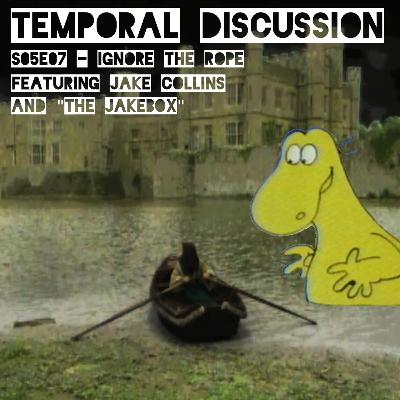 S05E07 - Ignore the Rope (with Jake Collins)