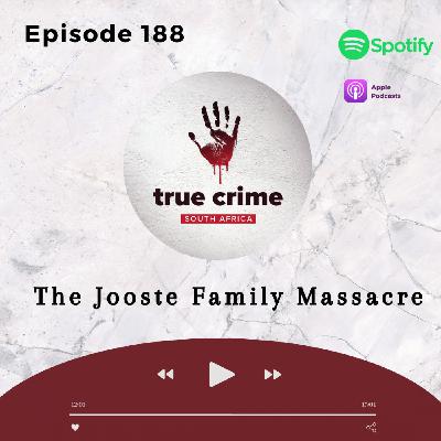 Episode 188 The Jooste Family Massacre