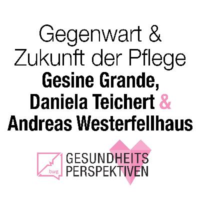 Gegenwart und Zukunft der Pflege Gegenwart und Zukunft der Pflege