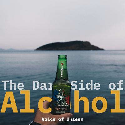 The Dark Side of Alcohol (Ft. Jayavarsan)