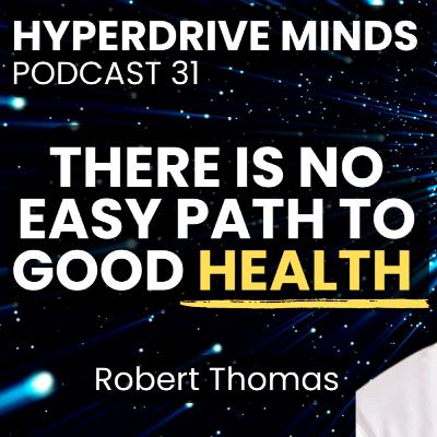 How to Optimize Your Health with Functional Medicine - Robert Thomas - Hyperdrive Minds Podcast 31 How to Optimize Your Health with Functional Medicine - Robert Thomas - Hyperdrive Minds Podcast 31