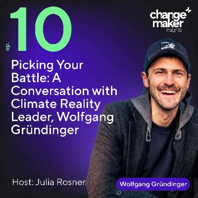 Picking Your Battle: A Conversation with Climate Reality Leader, Wolfgang Gründinger