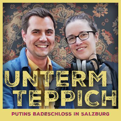 Folge 2 – Putins Badeschloss in Salzburg