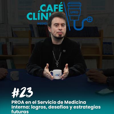 Café Clínico #23: PROA en Medicina Interna: Desafíos y Estrategias | Con Dr. Mario Oñat G.