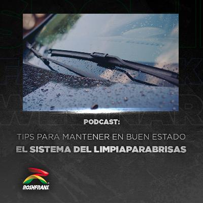 Tips para mantener en buen estado el sistema del limpiaparabrisas Tips para mantener en buen estado el sistema del limpiaparabrisas