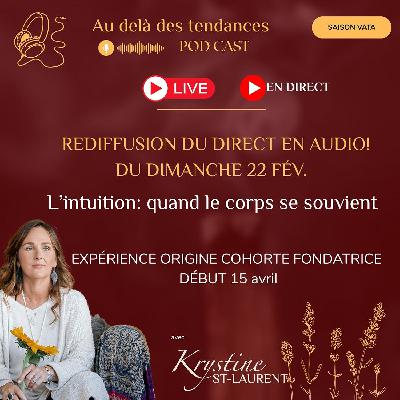 PODCAST LIVE EN REDIFFUSION: L'INTUITION: QUAND LE CORPS SE SOUVIENT PODCAST LIVE EN REDIFFUSION: L'INTUITION: QUAND LE CORPS SE SOUVIENT