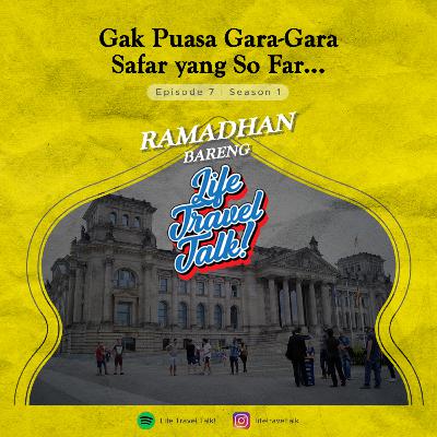 E07S01 EDISI RAMADHAN - Gak Puasa Gara-Gara Safar yang So Far...