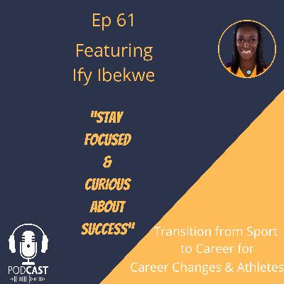 Ep 61: Staying Focused & Curious about Success Ep 61: Staying Focused & Curious about Success