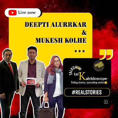 Talkaleidoscope | Sameer in conversation with Deepti Alurkkar and Mukesh Kolhe