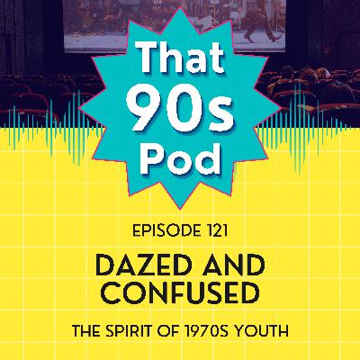 Dazed and Confused: The Spirit of 1970s Youth