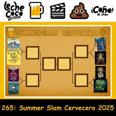 265: Summer Slam Cervecero 2025 265: Summer Slam Cervecero 2025