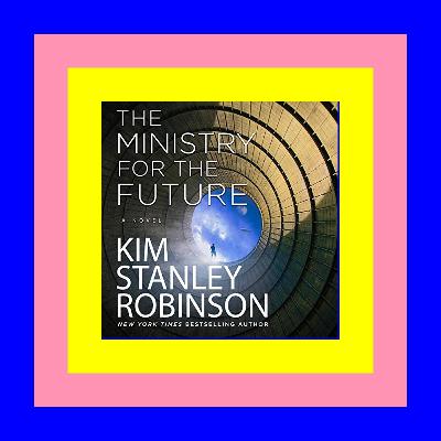 (Ebook pdf) The Ministry for the Future Full Pages (Ebook pdf) The Ministry for the Future Full Pages