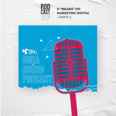 O “beabá” do Marketing digital - Parte 2