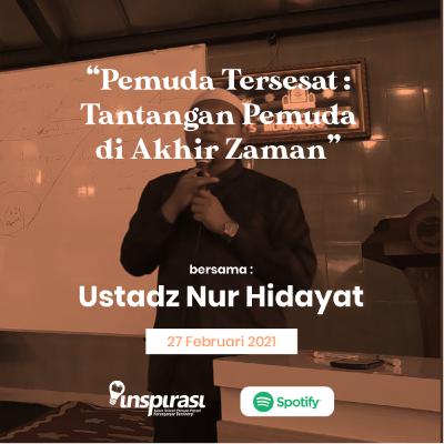 Ustadz Nur Hidayat - Pemuda Tersesat : Tantangan Pemuda di Akhir Zaman