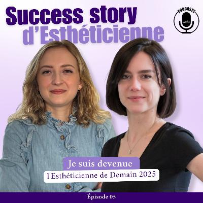 Je suis devenue l'Esthéticienne de Demain 2025 Je suis devenue l'Esthéticienne de Demain 2025