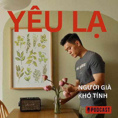 Yêu Lạ #2 - Ông chú, bà cô già độc thân khó tính nhưng KÉN