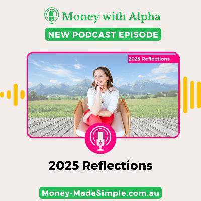 Ep190 2025 Reflections: Life & Money
