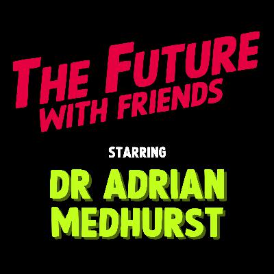 The Future of Work-Life Balance with Dr Adrian Medhurst | Ep 2
