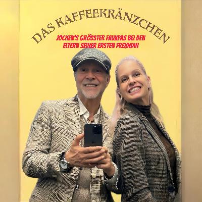 Jochen´s größter Fauxpas bei den Eltern seiner ersten Freundin