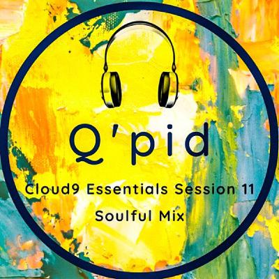Cloud9 Essentials Session 11 (Soulful Mix By Q'pid)