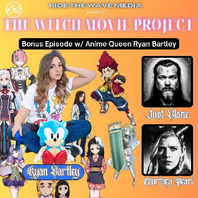BONUS: Exclusive Interview w/ Anime Queen Ryan Bartley
