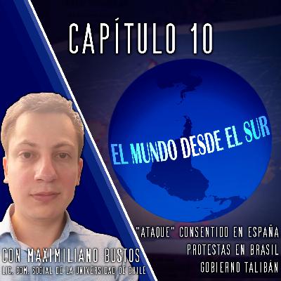 EL MUNDO DESDE EL SUR - La batalla por Brasil, falso ataque homofóbico en España y primeros días del talibán al poder