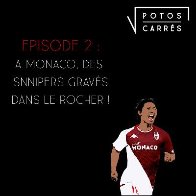 Potos Carrés - Saison 4, Episode 2 - A Monaco, des snipers gravés dans le Rocher